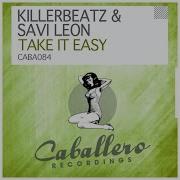 Take It Easy Killerbeatz Savi Leon