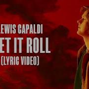 Let It Roll Lewis Capaldi