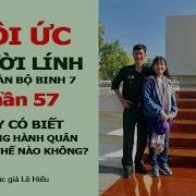 Hồi Ức Người Lính Sư Đoàn Bộ Binh 7 Lê Hiếu Winwin Việt Nam