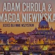 Adam Chrola I Magda Niewinska Jestes Dla Mnie Wszystkim