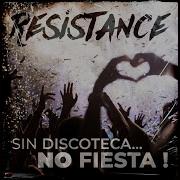 Resistance Sin Discoteca No Fiesta Radio Edit
