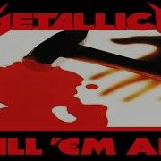 Metallica Kill Em All Remaster Full Album Hd Anthony Walker