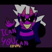Deltarune Chapter Rewritten I Can You Can Cover