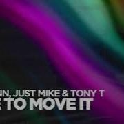 Sean Finn Just Mike Tony T I Like Move It