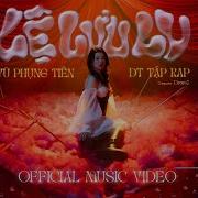 Lệ Lưu Ly Vũ Phụng Tiên X Dt Tập Rap X Drum7