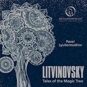 Tales Of The Magic Tree Iii Steps Upward Metamorphose String Orchestra Pavel Lyubomudrov