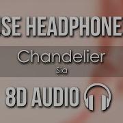 Sia Chandelier 8D Audio