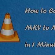 How To Convert Mkv To Mp4 In 1 Minute Working 2020 Cap Trong Nam How To