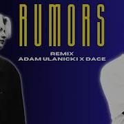 Rumors Adam Ulanicki X Dace Remix Dace