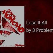 3 Problems Lose It All
