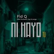 Fid Q Ni Hayo Tu