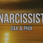 Dax Phix Narcissist Lyrics The Key To Your Heart Shine Vibes