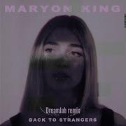 Maryon King Dreamlab Back To Strangers