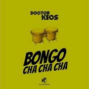 Bongo Cha Cha Cha Extended Remix Doctor Keos