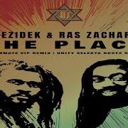 Unity Selekta The Place Roots Remix Feat Chezidek