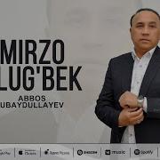 Abbos Bobom Mirzo Ulug Bek Mp3