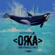 Orka Original Extended Mix Timer Man Cymaz