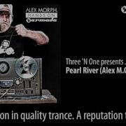 Pearl River Alex M O R P H Remix Three N One Presents Johnny Shaker