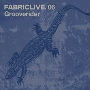 Grooverider Fabriclive 06