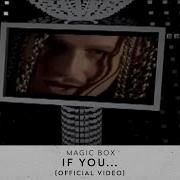 Magic Box If You