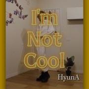 I M Not Cool Хйона