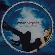 Jessica Simpson I Think I M In Love With You Radio Version