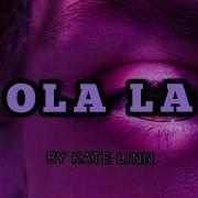 Ola La Kate Linn Slowed