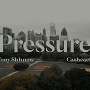 Tony Shhnow Pressure