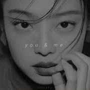 Jennie You And Me Slowed C L O V D H Y