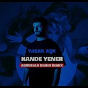 Hande Yener Yasak Aşk Abdullah Demir Remix