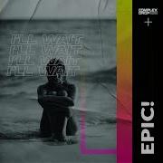 I Ll Wait Radio Edit Epic