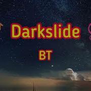 Darkslide Bt