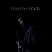 Empty Slowme