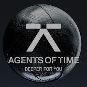 Agents Of Time Deeper From You