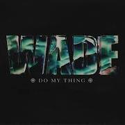 Do My Thing Wade Extended