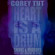 Corey Tut Heart Is A Drum Smoke Mirrors Remix Instrumental