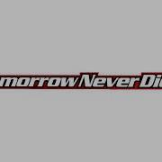 Failed Tomorrow Never Dies Music Extended Notyourusualzero