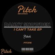 Danny Snowden I Can T Take