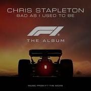Chris Stapleton Bad As I Used To Be From F1 The Movie