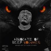 Advocate Of Deep Vol 12 Compiled By Citizen Sthee Guest Mix By Fake Deeds Fake Deeds