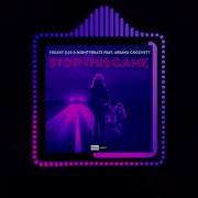 Freaky Djs Stop This Game Feat Ariana Crockett