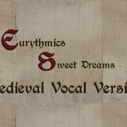 Eurythmics Sweet Dreams Are Made Of This Medieval Style Vocal Cover