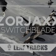 Zorjaxx Switchblade Original Mix