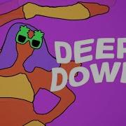 Deep Down Never Dull In My Mind