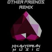 Khamydrian Other Friends Remix Steven Universe