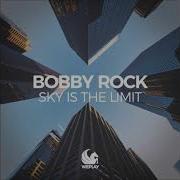 Sky Is The Limit Extended Mix Bobby Rock