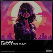 Mizzo How I Do Dat