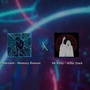 After Dark X Memory Reboot Mashup