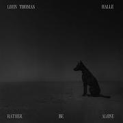 Leon Thomas Rather Be Alone