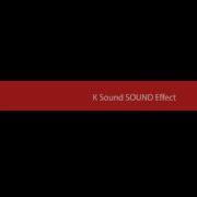 K Sound Effect